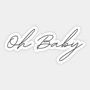 Oh Baby Quote Sticker